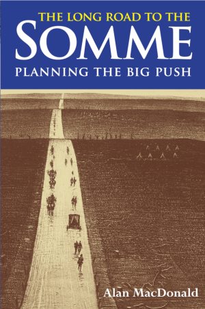 The Long Road to the Somme: Planning the Big Push